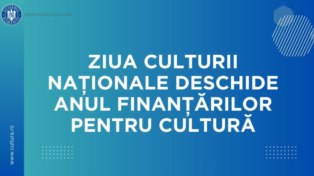 ziua-culturii-nationale-2026-deschide-oficial-anul-finantarilor-pentru-cultura.-ministerul-culturii-anunta-calendarul-si-noile-reguli