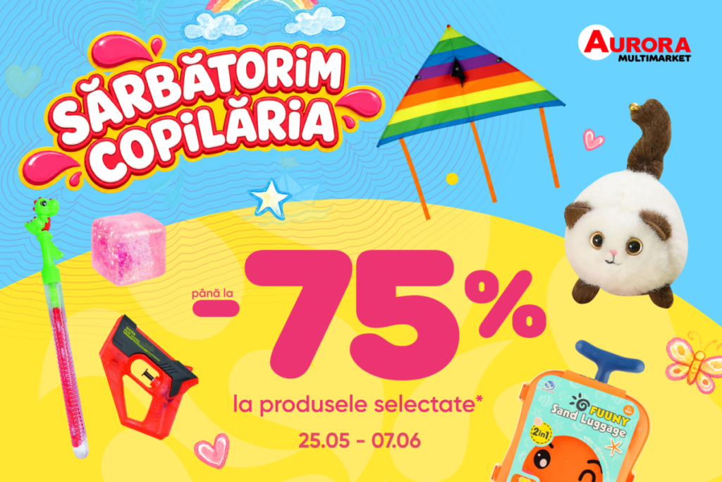 copilaria-se-sarbatoreste-la-aurora-multimarket-cu-reduceri-de-pana-la-75%!